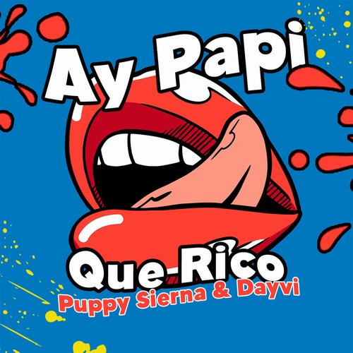 Dayvi, Puppy Sierna - Ay Papi Que Rico [SSR0104]